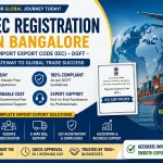 IEC Registration in Bangalore – Import Export Code DGFT Process, Cost & Complete Support IEC Registration Bangalore